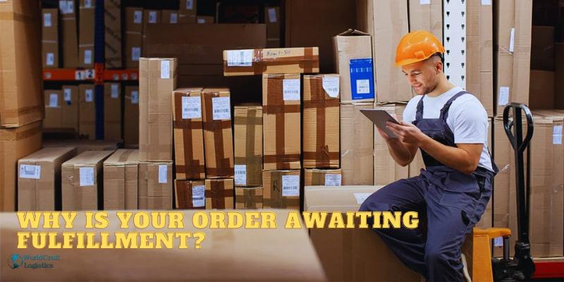 Why is your order awaiting fulfillment.jpg Why is your order awaiting fulfillment