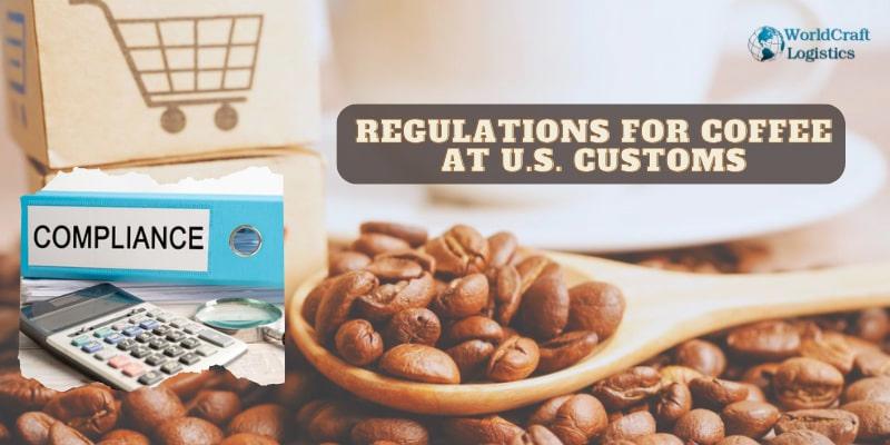 Regulations for Coffee at US Customs.jpg Regulations for Coffee at U.S. Customs