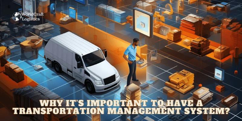 Why it’s important to have a Transportation Management System