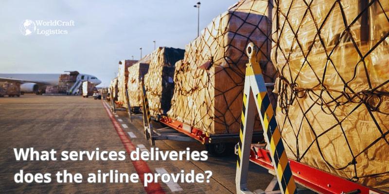 What services deliveries does the airline provide