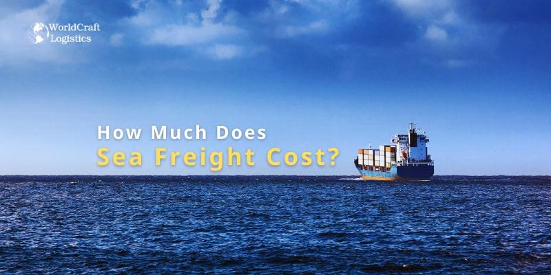 How Much Does Sea Freight Cost.jpg How Much Does Sea Freight Cost?