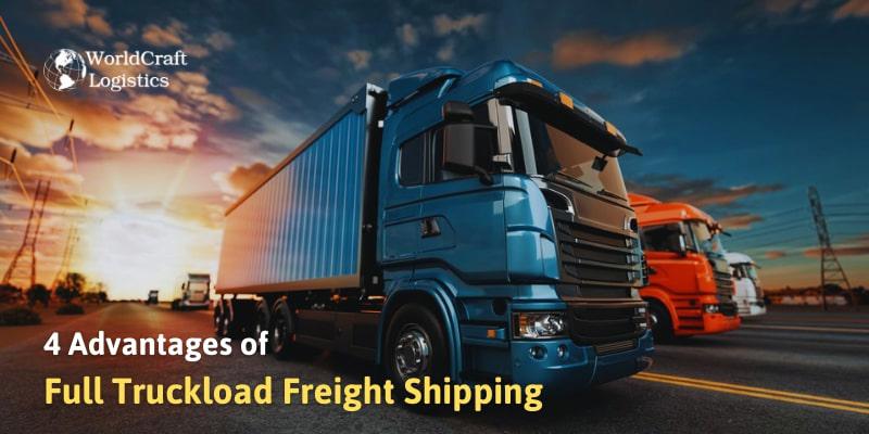 4 Advantages of Full Truckload Freight Shipping.jpg 4 Advantages of Full Truckload Freight Shipping