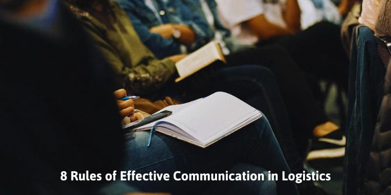 The Eight Rules of Effective Communication in Logistics.jpg The Eight Rules of Effective Communication in Logistics