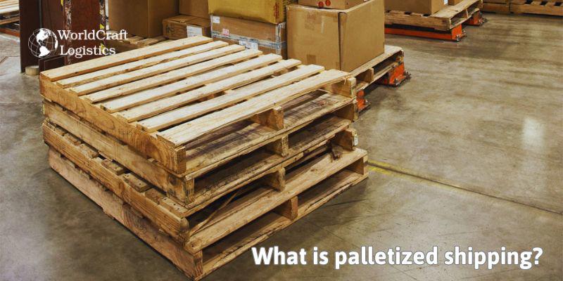 What is palletized shipping.jpg What is palletized shipping?