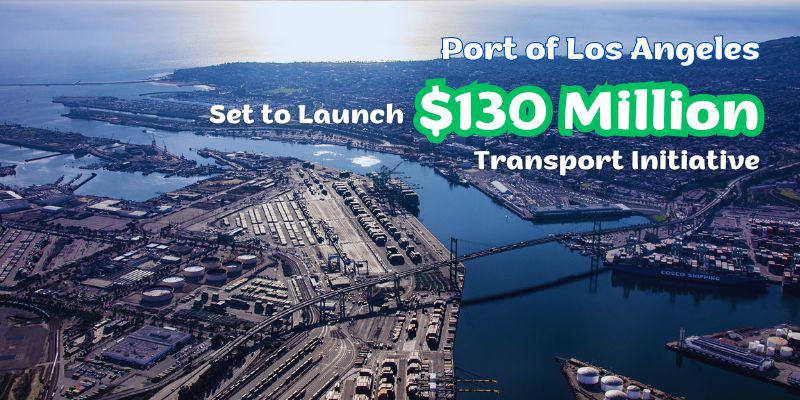 Port of Los Angeles Set to Launch $130 Million Transport Initiative.jpg Port of Los Angeles Set to Launch $130 Million Transport Initiative