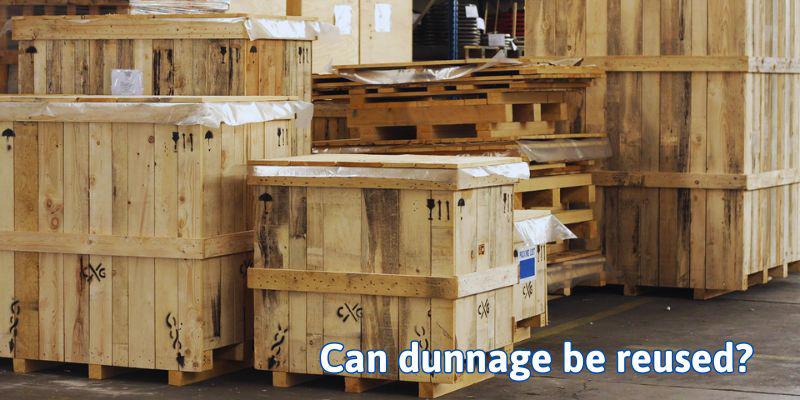 Can dunnage be reused.jpg Can dunnage be reused?
