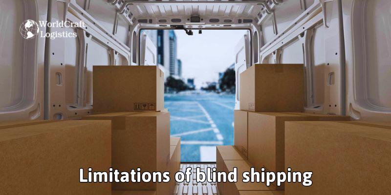 Limitations of blind shipping.jpg Limitations of blind shipping