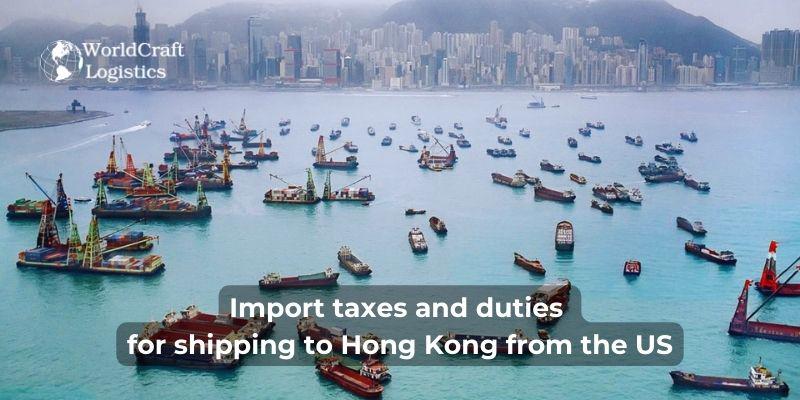 Import taxes and duties for shipping to Hong Kong from the US.jpg Import taxes and duties for shipping to Hong Kong from the US