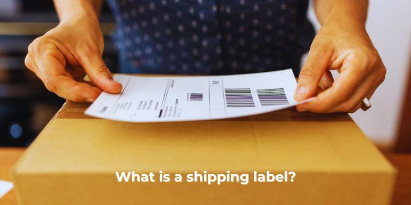 What is a shipping label.jpg What is a shipping label?Β