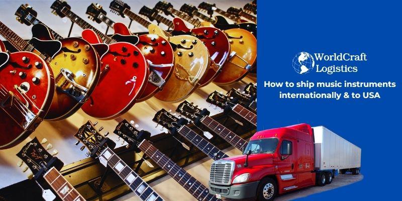 How to ship music instruments internationally & to USA
