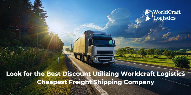 Worldcraft Logistics Cheapest Freight Shipping Company.jpg Look for the Best Discount Utilizing Worldcraft Logistics - Cheapest Freight Shipping Company