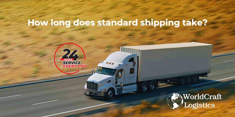 How long does standard shipping take.jpg How long does standard shipping take?
