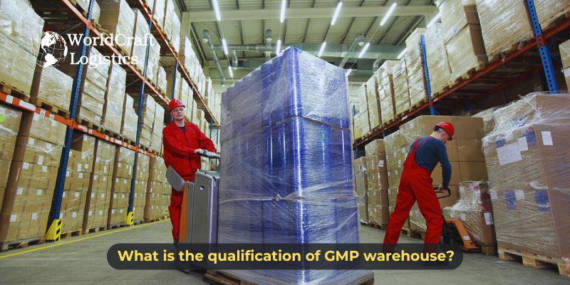 What is the qualification of GMP warehouse.jpg What is the qualification of GMP warehouse?