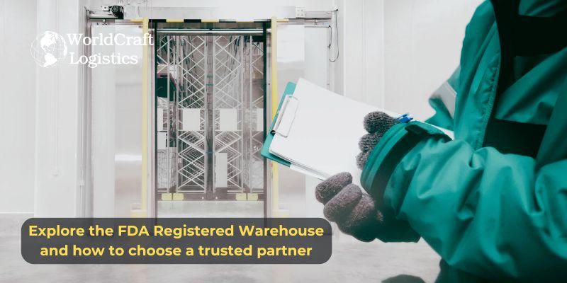 FDA Registered Warehouse.jpg Explore the FDA Registered Warehouse and how to choose a trusted partner