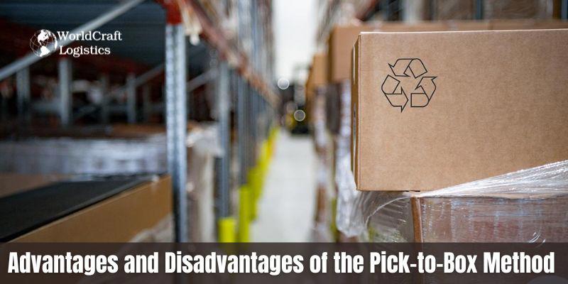 Advantages and Disadvantages of the Pick-to-Box Method .jpg Advantages and Disadvantages of the Pick-to-Box MethodÂ