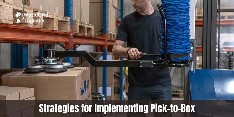 Strategies for Implementing Pick-to-Box.jpg Strategies for Implementing Pick-to-Box
