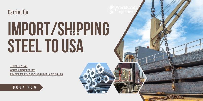 Carrier for Import Shipping Steel to USA.jpg Worldcraft Logistics - Carrier for Import/Shipping Steel to USA
