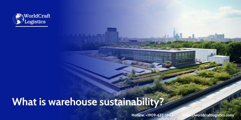 What is warehouse sustainability.jpg What is warehouse sustainability?