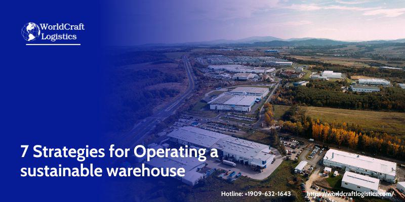 7 Strategies for Operating a sustainable warehouse.jpg 7 Strategies for Operating a sustainable warehouse