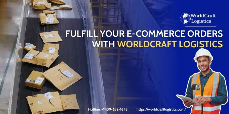 Fulfill your e-commerce orders with Worldcraft Logistics.jpg Fulfill your e-commerce orders with Worldcraft Logistics