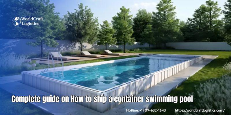 Complete guide on How to ship a container swimming pool.jpg Complete guide on How to ship a container swimming pool