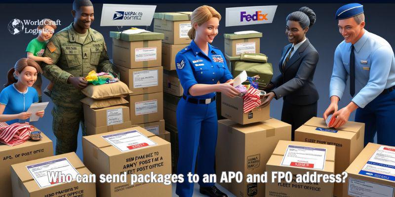 Who can send packages to an APO and FPO address.jpg Who can send packages to an APO and FPO address?