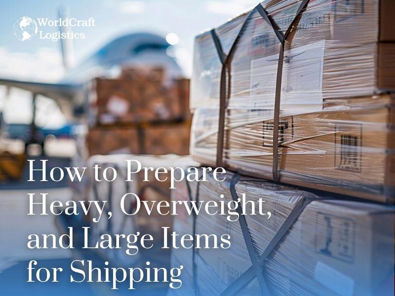 How to Prepare Heavy, Overweight, and Large Items for Shipping.jpg How to Prepare Heavy, Overweight, and Large Items for Shipping