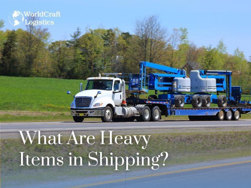 What Are Heavy Items in Shipping.jpg What Are Heavy Items in Shipping?