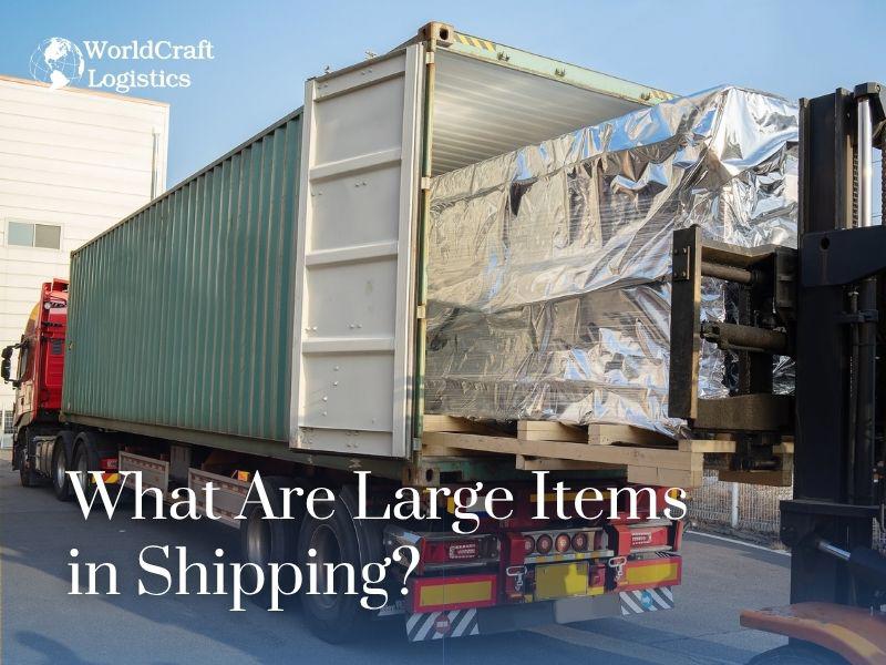 What Are Large Items in Shipping.jpg What Are Large Items in Shipping?