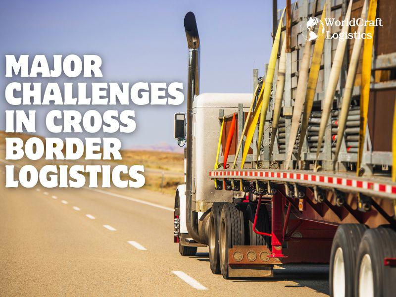 Major Challenges in Cross Border Logistics.jpg Major Challenges in Cross Border Logistics